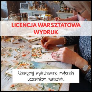 Licencja warsztatowa – wydruk materiałów (bez przekazywania plików cyfrowych)